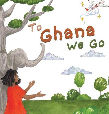 Cover of To Ghana We Go