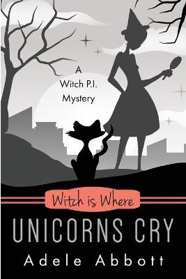 Book cover for Witch Is Where Unicorns Cry