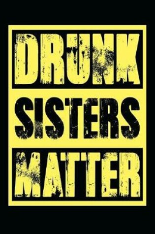 Cover of Drunk Sisters Matter