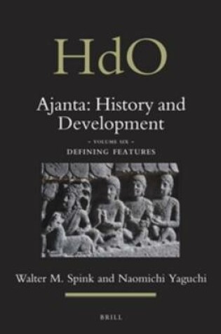 Cover of Ajanta: History and Development, Volume 6 Defining Features