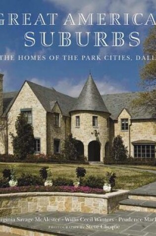 Cover of Great American Suburbs: the Homes of the Park Cities, Dallas