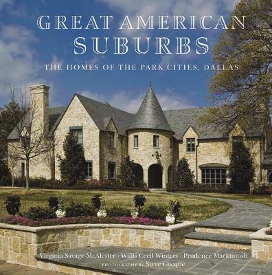 Book cover for Great American Suburbs: the Homes of the Park Cities, Dallas