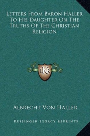 Cover of Letters from Baron Haller to His Daughter on the Truths of the Christian Religion