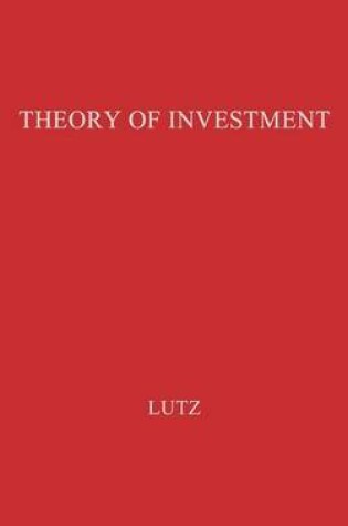 Cover of The Theory of Investment of the Firm