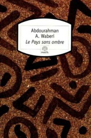 Cover of Le pays sans ombre
