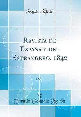 Book cover for Revista de España Y del Estrangero, 1842, Vol. 1 (Classic Reprint)