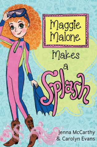 Cover of Maggie Malone Makes a Splash