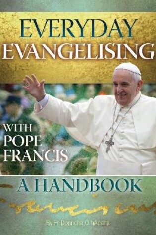 Cover of Everyday Evangelising with Pope Francis