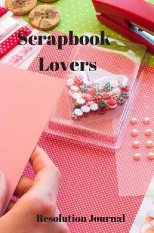 Cover of Scrapbook Lovers Resolution Journal