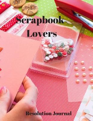 Book cover for Scrapbook Lovers Resolution Journal