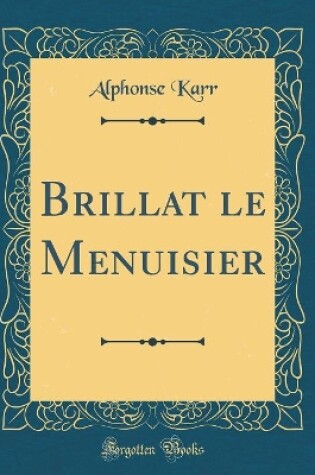 Cover of Brillat le Menuisier (Classic Reprint)