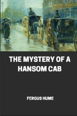 Cover of The Mystery of a Hansom Cab illustrated