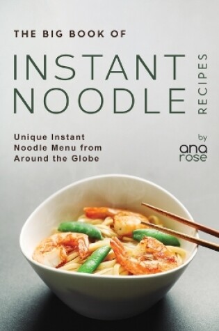 Cover of The Big Book of Instant Noodle Recipes