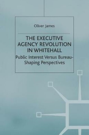 Cover of The Executive Agency Revolution in Whitehall