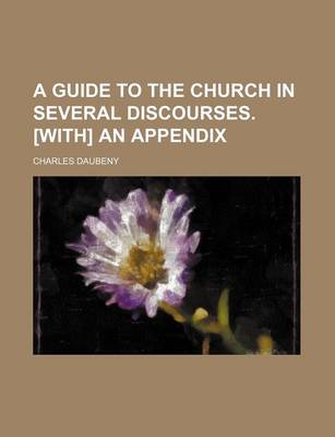 Book cover for A Guide to the Church in Several Discourses. [With] an Appendix