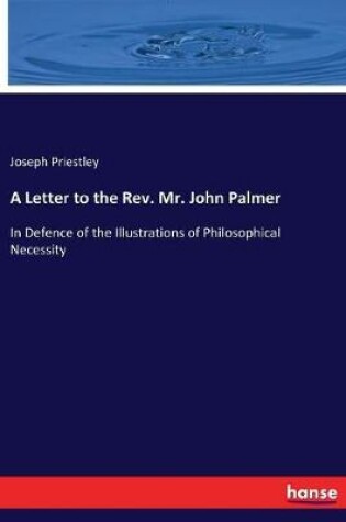 Cover of A Letter to the Rev. Mr. John Palmer