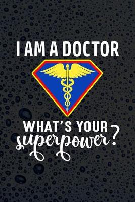 Book cover for I Am A Doctor What's Your Superpower