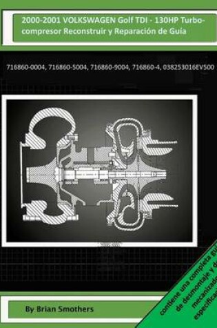 Cover of 2000-2001 VOLKSWAGEN Golf TDI - 130HP Turbocompresor Reconstruir y Reparacion de Guia