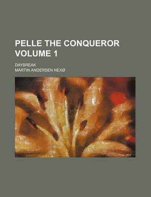 Book cover for Pelle the Conqueror; Daybreak Volume 1