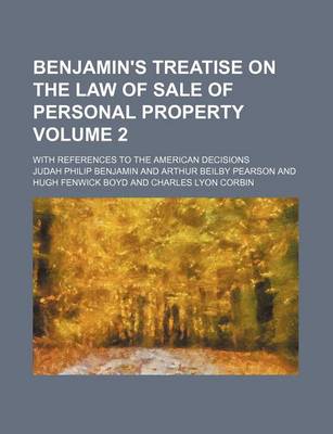 Book cover for Benjamin's Treatise on the Law of Sale of Personal Property Volume 2; With References to the American Decisions