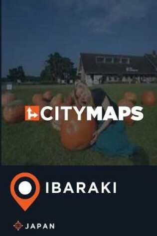 Cover of City Maps Ibaraki Japan