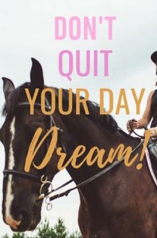Cover of Don't Quit Your Day Dream!