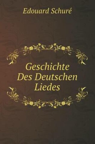 Cover of Geschichte Des Deutschen Liedes