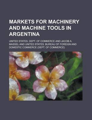 Book cover for Markets for Machinery and Machine Tools in Argentina