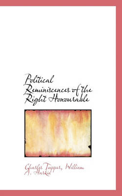 Book cover for Political Reminiscences of the Right Honourable