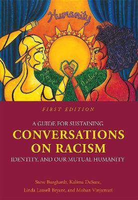 Book cover for A Guide for Sustaining Conversations on Racism, Identity, and our Mutual Humanity