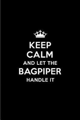 Book cover for Keep Calm and Let the Bagpiper Handle It