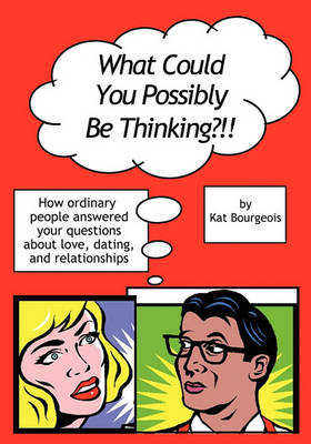 Book cover for What Could You Possibly Be Thinking?!!