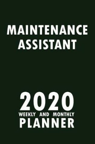 Cover of Maintenance Assistant 2020 Weekly and Monthly Planner