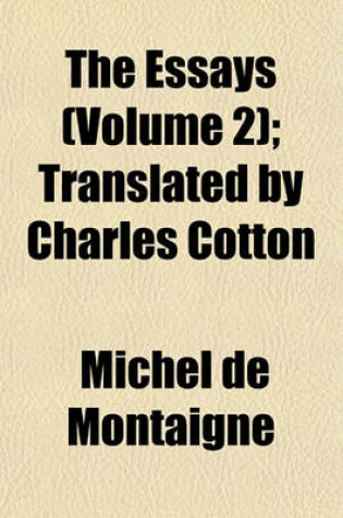 Cover of The Essays (Volume 2); Translated by Charles Cotton