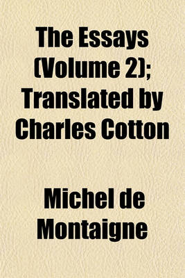 Book cover for The Essays (Volume 2); Translated by Charles Cotton