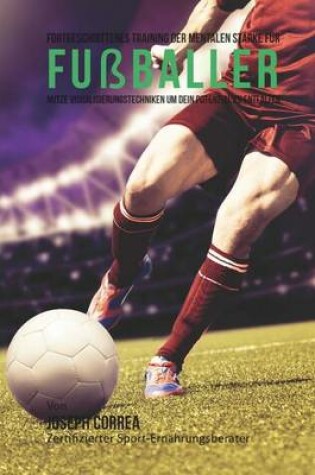 Cover of Fortgeschrittenes Training der mentalen Starke fur Fussballer