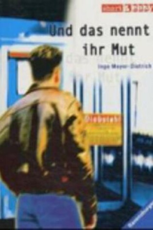 Cover of Und das nennt ihr Mut?