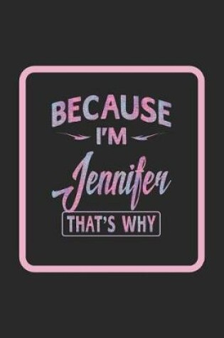 Cover of Because I'm Jennifer That's Why