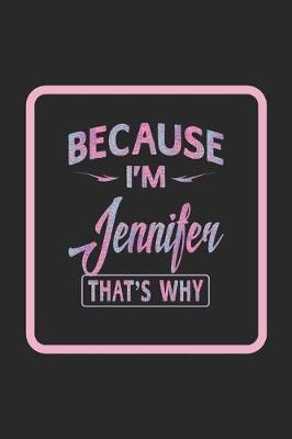 Book cover for Because I'm Jennifer That's Why