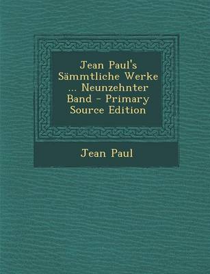 Book cover for Jean Paul's Sammtliche Werke ... Neunzehnter Band - Primary Source Edition