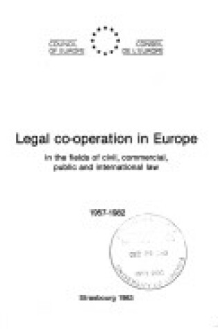 Cover of Legal Cooperation in Europe in the Fields of Civil, Commercial, Public and International Law, 1957-82