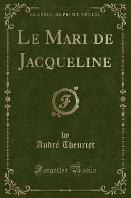 Book cover for Le Mari de Jacqueline (Classic Reprint)