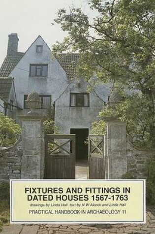 Cover of Fixtures and Fittings in Dated Houses 1567-1763