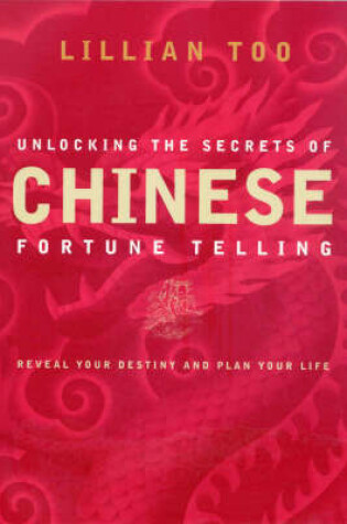 Cover of Unlocking the Secrets of Chinese Fortune Telling