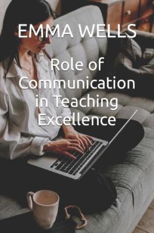 Cover of Role of Communication in Teaching Excellence