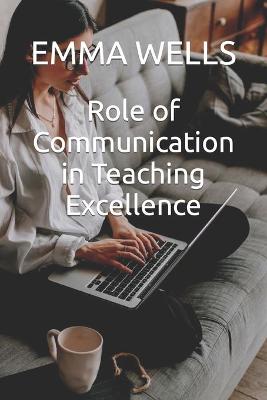 Book cover for Role of Communication in Teaching Excellence