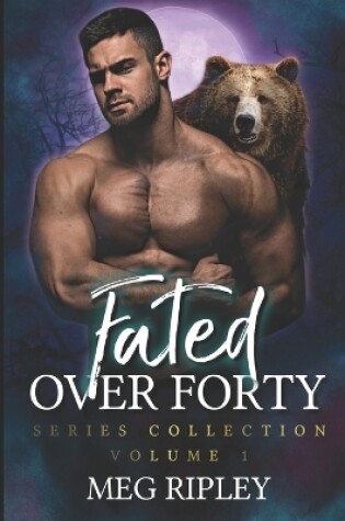 Cover of Fated Over Forty Series Collection - Volume 1