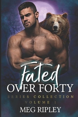 Book cover for Fated Over Forty Series Collection - Volume 1