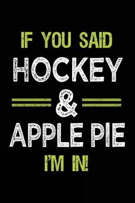 Book cover for If You Said Hockey & Apple Pie I'm In