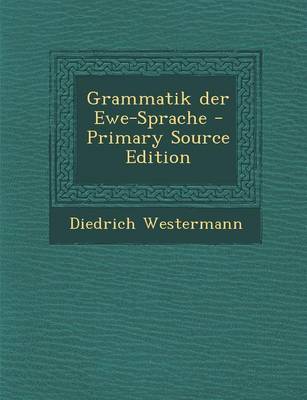 Book cover for Grammatik Der Ewe-Sprache - Primary Source Edition